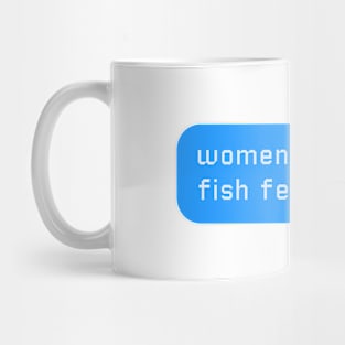 Women want me  chat bubble design Mug